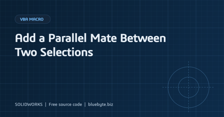 SOLIDWORKS Macro to Add a Parallel Mate Between Two Selections