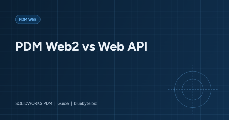 SOLIDWORKS PDM Web2 vs Web API: Which One Do You Need?