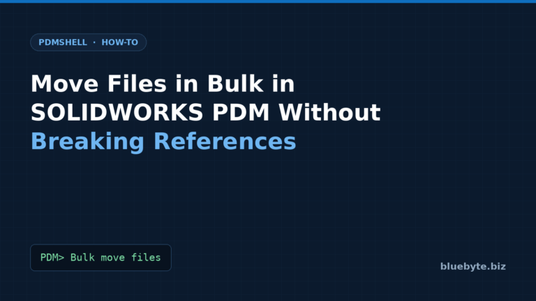 How to Move Files in Bulk in SOLIDWORKS PDM Without Breaking References