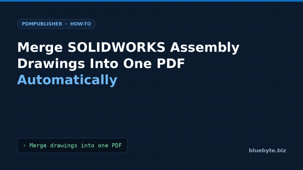 How to Merge SOLIDWORKS Assembly Drawings Into One PDF Automatically