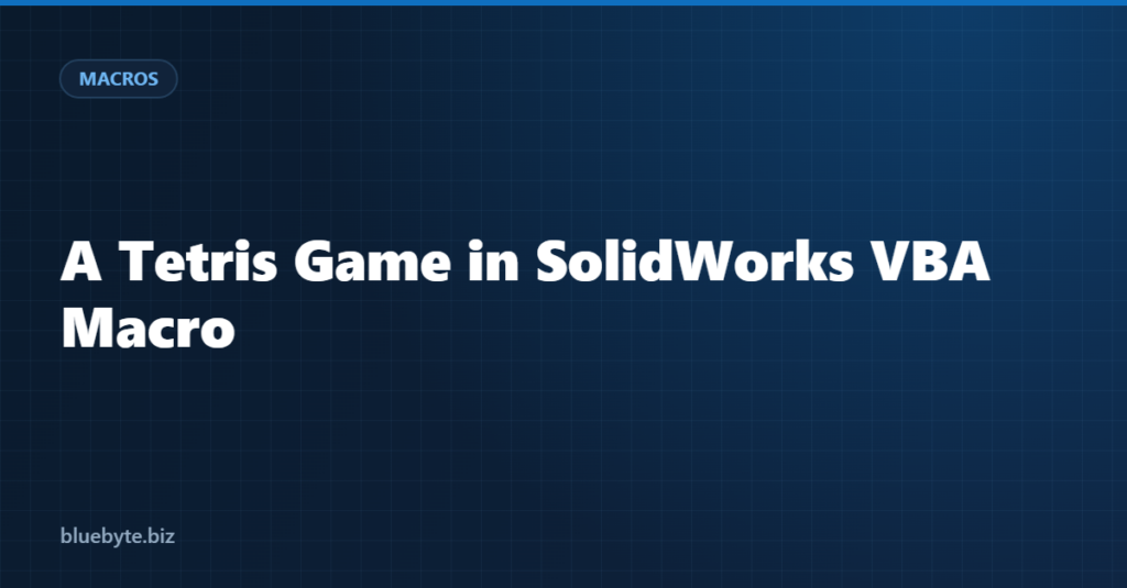 A Tetris Game in SolidWorks VBA Macro