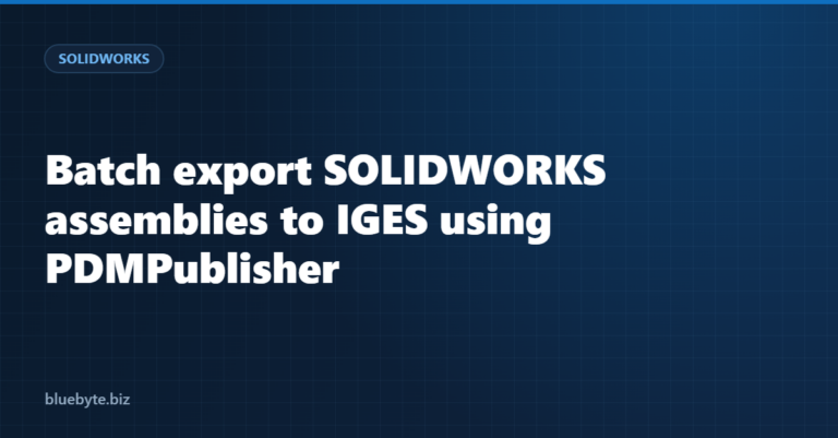 Batch export SOLIDWORKS assemblies to IGES using PDMPublisher