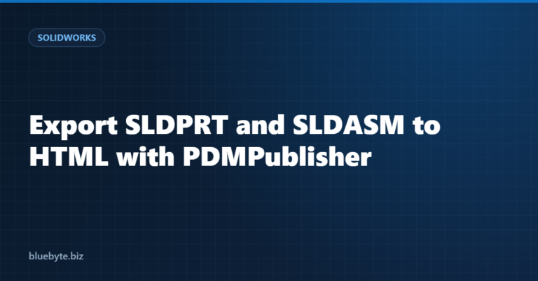 Export SLDPRT and SLDASM to HTML with PDMPublisher