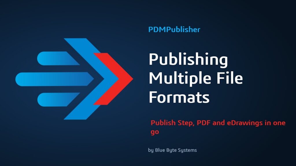 PDMPublisher video: publishing multiple file formats, STEP, PDF and eDrawings in one go